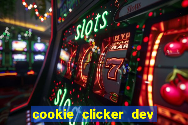 cookie clicker dev tools hack